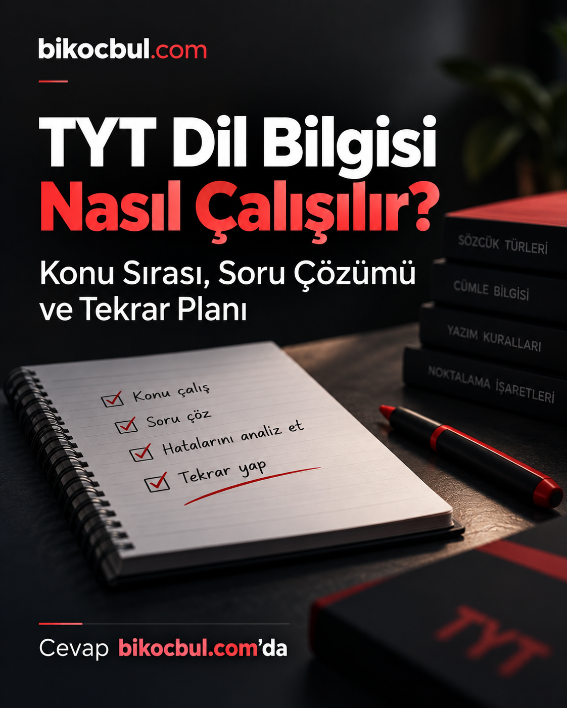 TYT Dil Bilgisi Nasıl Çalışılır? Konu Sırası ve Plan