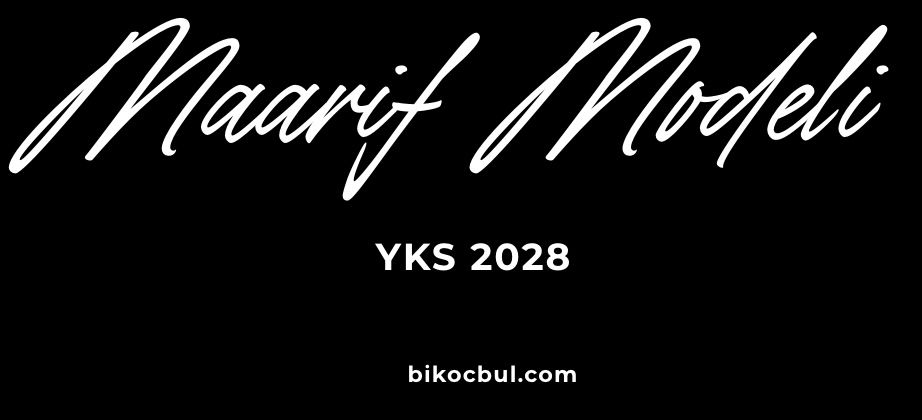 Maarif Modeli YKS'yi Nasıl Etkileyecek? 2028 kuşağı kaynak