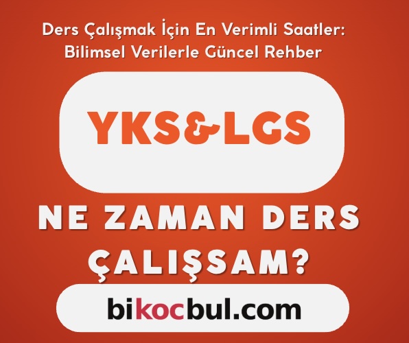 Ders Çalışmak İçin En Verimli Saatler: Bilimsel Verilerle Güncel Rehber