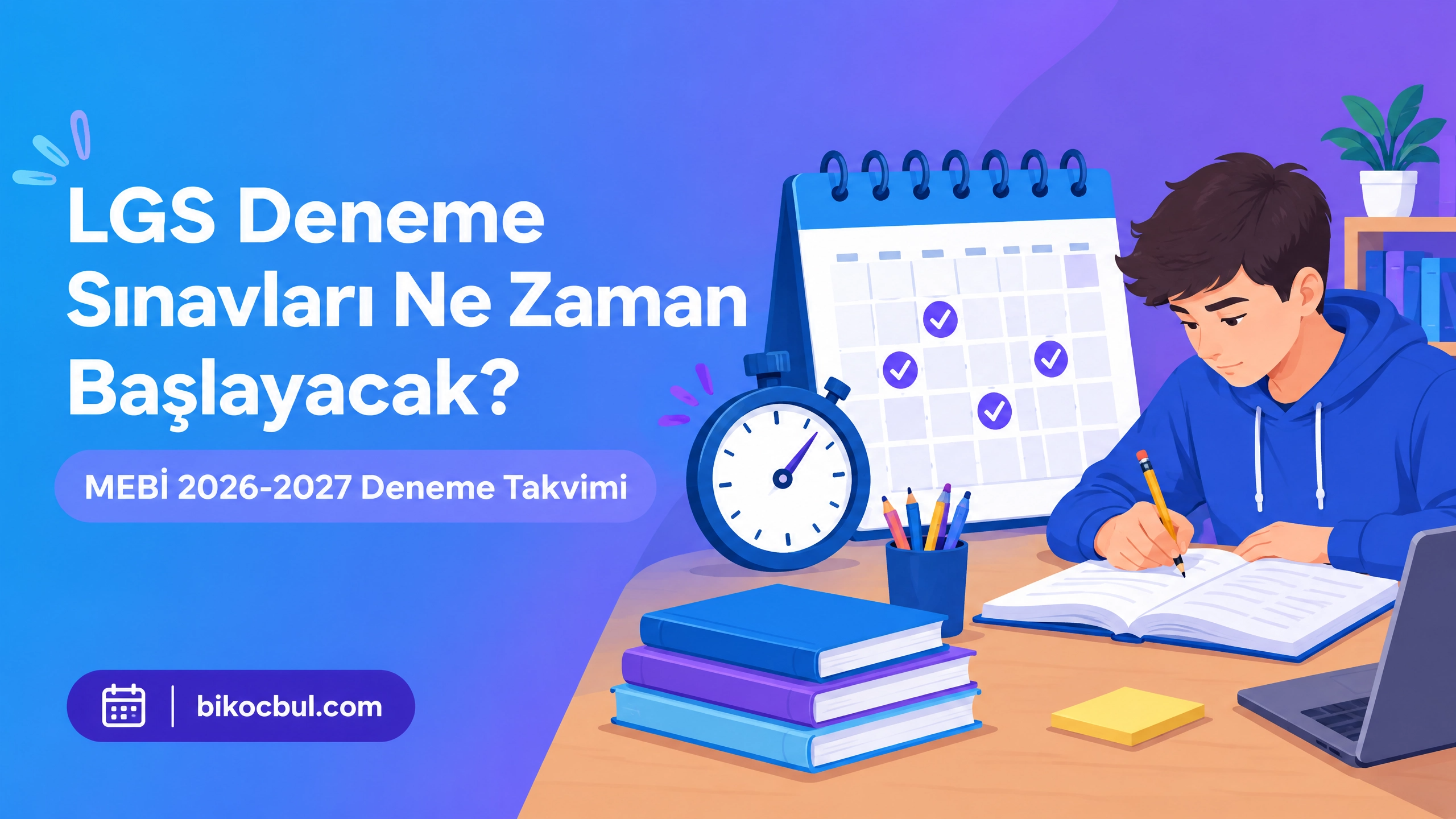 LGS Deneme Sınavları Ne Zaman? MEBİ 2026-2027 Deneme Takvimi