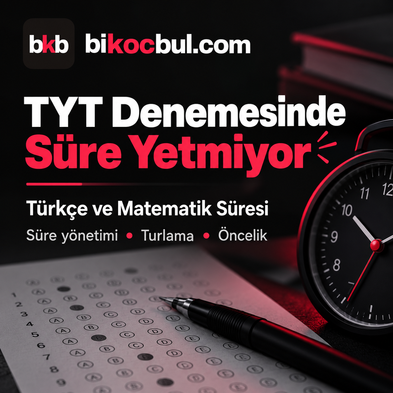 TYT Denemesinde Süre Yetmiyor: Türkçe ve Matematik Süresi